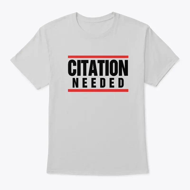 CITATION NEEDED - TSHIRT