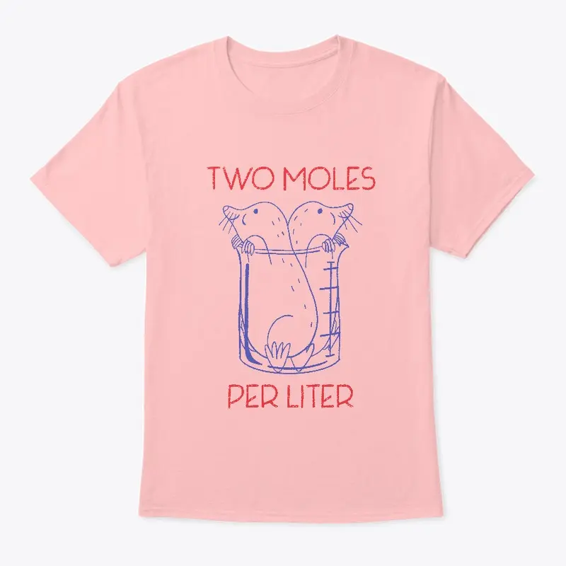 TWO MOLES PER LITER TSHIRT