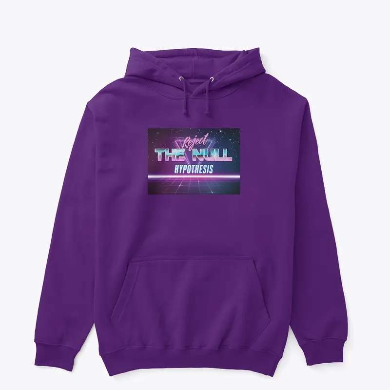 Reject the Null hypothesis hoodie