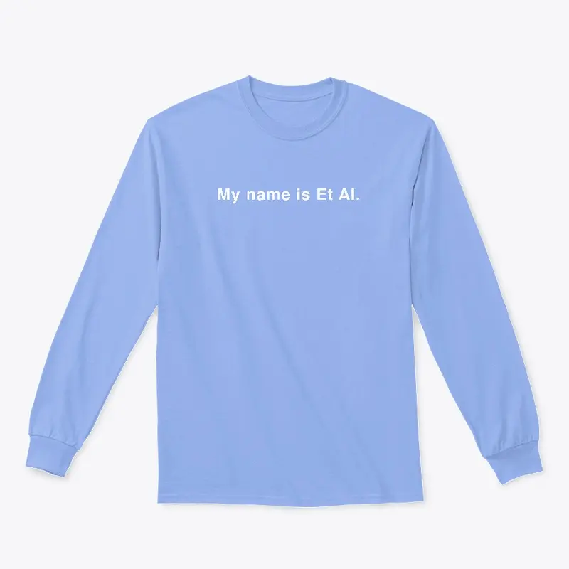 My name is Et Al.- Long Tee